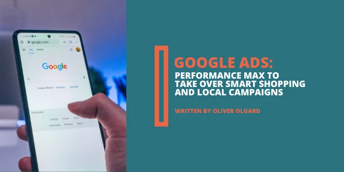Google Ads: Performance Max to take over Smart Shopping and Local campaigns Main image